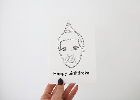 Totally losing it over this Drake birthday card. Drake Cards Birthdays, Drake Happy Birthday, Drake Birthday Card, Drake Birthday, Drake's Birthday, 11 Birthday, Ideas Cumpleaños, Bday Gifts, Wild Kratts