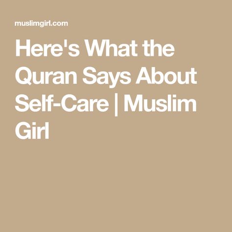 Here's What the Quran Says About Self-Care | Muslim Girl Headspace App, Proverbs 6, Counseling Resources, Daily Meditation, Mindfulness Practice, Attitude Of Gratitude, Muslim Girls, Improve Health, Health Advice