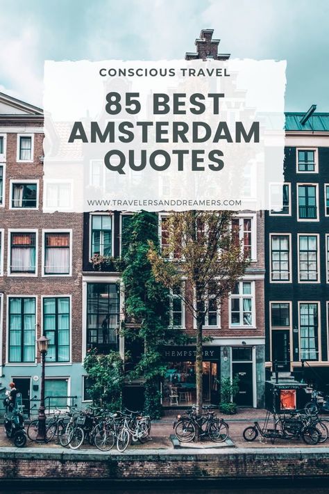 Going to Amsterdam in the near future? Here are 85 Amsterdam quotes to inspire your next trip to the quirky capital of the Netherlands! Netherlands Quotes, Amsterdam Quotes, Netherlands Travel Destinations, Walking Quotes, Amsterdam Photography, Amsterdam Canals, Europe Trip Itinerary, Water Projects, Can Drink