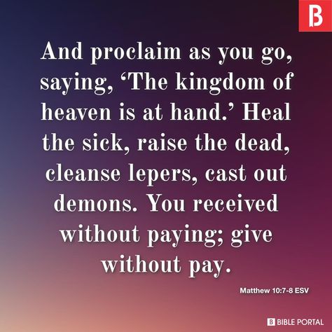 Casting Out Demons, Cast Out Demons, Scripture Images, Esv Bible, Cleaning Your Ears, The Kingdom Of Heaven, Matthew 10, Raise The Dead, Kingdom Of Heaven