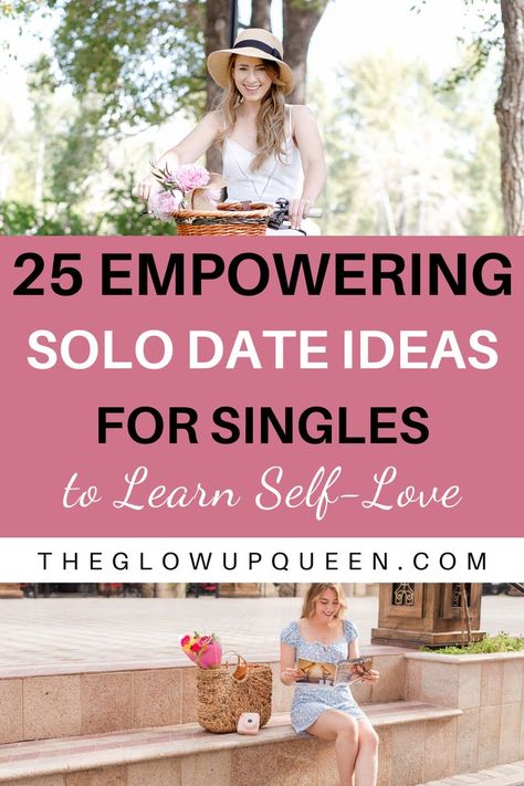 25 Empowering Solo Date Ideas for Singles to Learn Self-Love Solo Date Ideas, Dating Yourself, Solo Date, Wine Tasting Events, The Glow Up, You Are Important, Learning To Love Yourself, Date Ideas, Love Tips