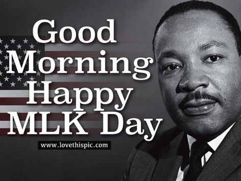 MLK Day Morning Flag Quote martin luther king quotes good morning quotes good morning images martin luther good morning mlk day Happy Mlk Day, Happy Martin Luther King Day, Mlk Day, Mlk Images, Martin Luther King Birthday, Mlk Jr Day, Martin Luther King Quotes, Mlk Quotes, Martin Luther King Day