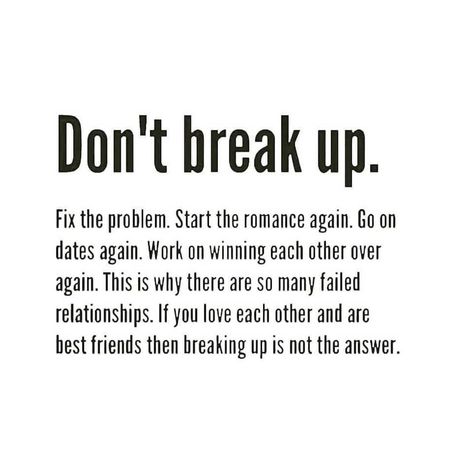 Don't Break Up Fix The Problem, Don’t Break Up Quotes, Fixing Relationships Messages, Dont Give Up On Us Relationships Love, Never Give Up On Someone You Love, Not Giving Up Quotes Relationships, Give Up Quotes Relationship, On A Break Relationship, Give Up On Love Quotes