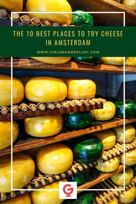 The 10 best places to try cheese in Amsterdam - Girlswanderlust Amsterdam Cheese, Amsterdam With Kids, Cheese Restaurant, Dutch Cheese, Amsterdam Shopping, Cyprus Greece, Cheese Tasting, Cheese Shop, Artisan Cheese