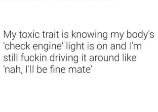 Found on iFunny Funny Toxic Traits, Proud Of Myself Quotes, My Toxic Trait, Toxic Traits, Relax Quotes, Ill Be Fine, Check Engine Light, The Little Things In Life, Little Things In Life