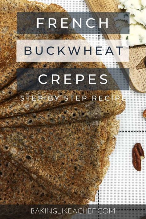 Bring these buckwheat crepes or French galettes to the table and try this classic food from French Brittany. Crispy-edged buckwheat galettes of rustic origin, garnished with savory blue cheese filling, are perfect for a weekend breakfast or weekday lunch. Follow the recipe, make galettes, and eat healthily! #frenchgalettes #buckwheat #buckwheatrecipes | www.bakinglikeachef.com French Galette Recipe, Galette Recipe Savory, French Galette, Crepe Recipe Savory, French Crepe Recipe, French Brittany, Buckwheat Crepes, Easy Crepe Recipe, Buckwheat Recipes