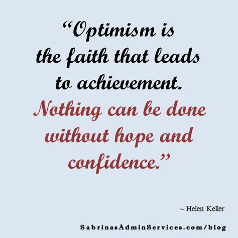 Optimism is the faith that leads to achievement. Optimism Quotes, Small Business Quotes, Small Business Organization, Achievement Quotes, Business Inspiration Quotes, Notable Quotes, Deep Thinking, Like Quotes, Thinking Quotes