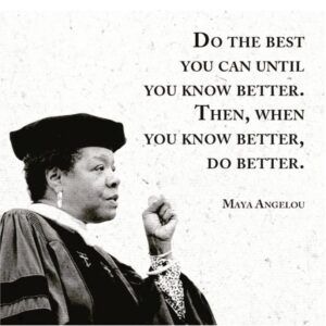 "Do the best you can until you now better. Then, when you know better, do better." - Maya Angelou Know Better Do Better, Maya Angelou Quotes, History Quotes, Motiverende Quotes, Do Better, Maya Angelou, Life Coaching, When You Know, Quotable Quotes