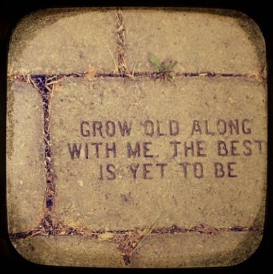 Grow Old With Me, Growing Old Together, Grow Old, Wedding Art, Photo Essay, Yet To Come, Growing Old, Wedding Pinterest, Photo Print