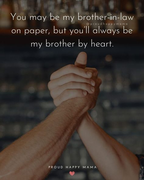 Best Wishes For Brother Future, Brother In Law Quotes Funny, Brother In Law Birthday Quotes Funny, Brother In Law Birthday Quotes, Best Brother In Law Quotes, Quotes For Brother In Law, Best Wishes For Brother, Brother In Law Quotes, Losing A Brother