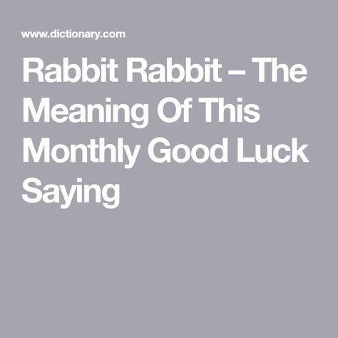 Rabbit Rabbit – The Meaning Of This Monthly Good Luck Saying Rabbit Rabbit Good Luck, Rabbit Rabbit First Of The Month, First Of The Month, Danish Words, Floppy Eared Bunny, Rabbit Rabbit Rabbit, Cross Your Fingers, Morning Mantra, Rabbit Rabbit