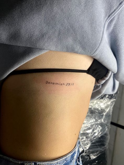 Faith Tattoo Ribs, Bible Verse Placement Tattoo, Bible Verse Tattoos On Ribs, Dainty Bible Tattoos, Bible Verse On Ribs Tattoo, Jeremiah 29 11 Tattoo Small, Fine Line Tattoo Bible Verse, Small Tattoos Bible Verses, Rib Tattoos For Women Bible Verse