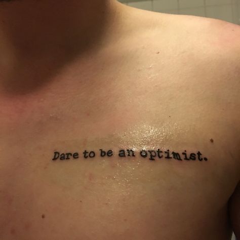 Optimistic Tattoos, Optimist Tattoo, Different Tattoos, Helpful Hints, Tattoo Quotes, Tatting, Positive Quotes, Tattoos, Quotes