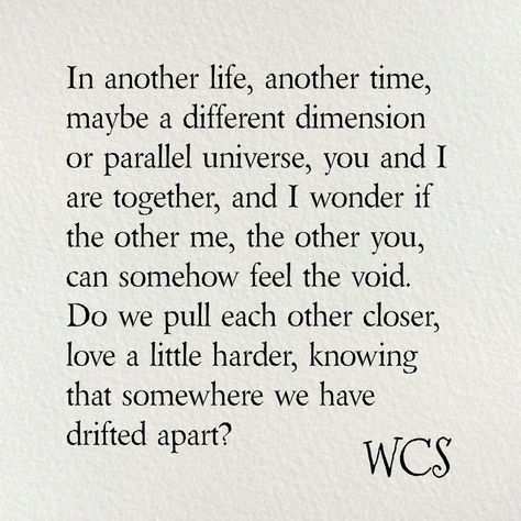 Maybe In Another Parallel Universe We Are Together, In Another Life We Are Together, In Another Universe We Are Together, In Another Universe Quotes, Soul Connection Quotes, In Another Universe, Connection Quotes, Another Universe, Short Meaningful Quotes