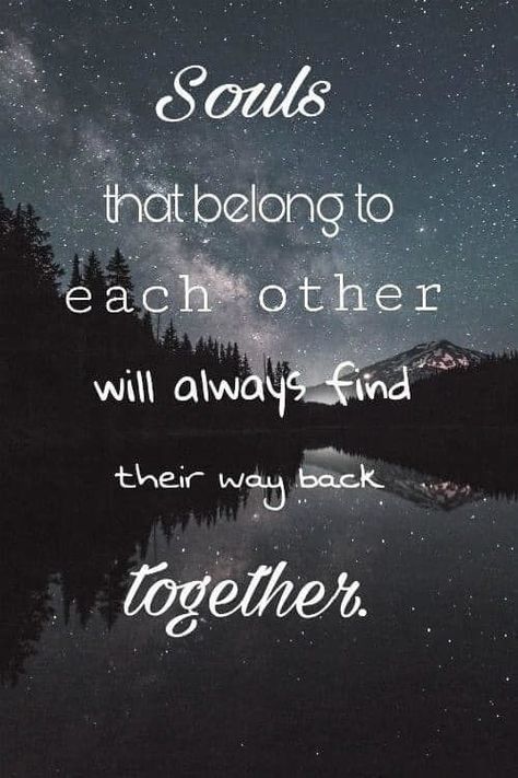 Finding Your Soulmate Quotes, Twin Flame Love, Soulmate Love Quotes, Soulmate Quotes, Finding Your Soulmate, Soul Quotes, Back Together, Romantic Love Quotes, Romantic Quotes