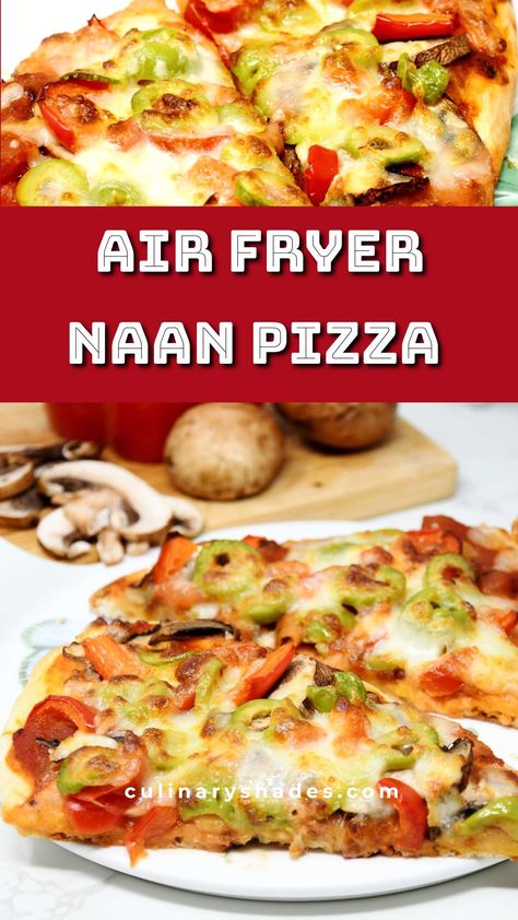 Air Fryer Naan Pizza - Culinary Shades Nann Bread Pizza, Air Fryer Naan, Using Pizza Dough, Pizza In The Air Fryer, Naan Bread Pizza, Naan Pizza Recipes, Pain Naan, Naan Flatbread, Homemade Naan Bread