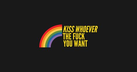 Kiss Whoever The F You Want, Lgbtq Stickers, Flash Sheets, Pride Tees, Black And White Aesthetic, White Aesthetic, Just Love, Love It, Sticker Design