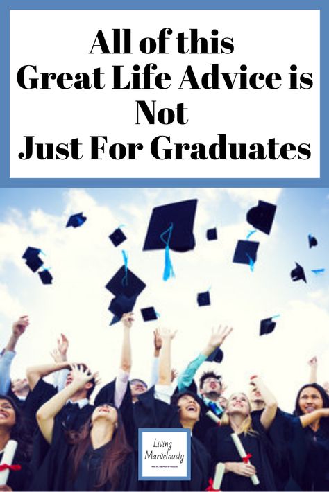 Graduation season brings out lots of quotes, wisdom and life advice for the graduates, but we should take this advice at every age!  Click through to see how college graduate advice applies to all of us. #lifeadvice #commencementspeeches #graduates Good Looking Quotes, Graduation Letter, Looks Quotes, Advice For The Graduate, Best Advice Quotes, Funny Advice, Motivational Articles, College Graduate, Best Life Advice