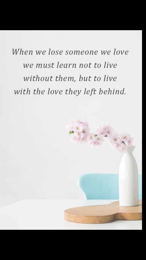 When We Lose Someone We Love We Must Learn, Lose Someone, They Left, Losing Someone, Leave Behind, Left Behind, Our Love, Life Quotes, Card Holder