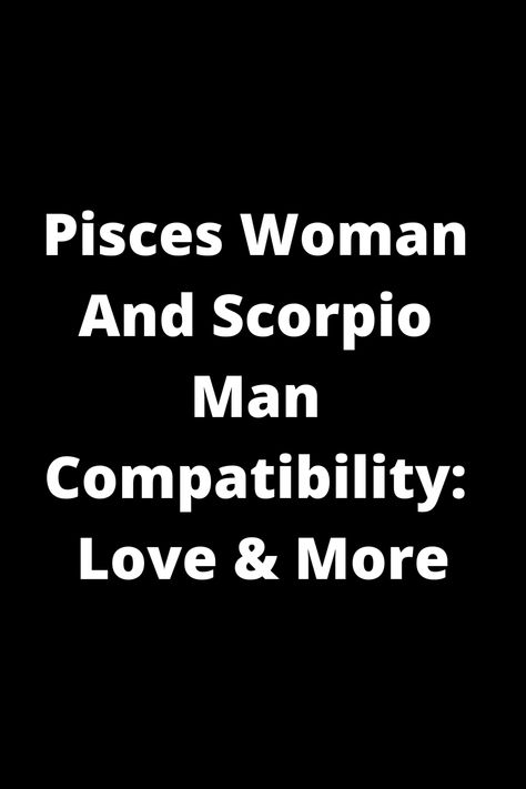 Explore the intricate compatibility between a Pisces woman and a Scorpio man in love and beyond. Uncover the dynamics, connections, and complexities that shape this unique astrological match. Discover how these water signs navigate emotions and intimacy together on a profound level. Whether you're seeking insight into a current relationship or considering a new one, learn what strengths and challenges may come with this deeply emotional pairing. Scorpio Male Pisces Female, Scorpio Man And Pisces Woman, Pisces And Scorpio Compatibility, Pisces Woman Scorpio Man, Scorpio And Pisces Relationship, Pisces Woman Compatibility, Scorpio Men In Love, Scorpio And Pisces, Pisces Relationship