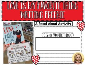 Love Is My Favorite Thing Teaching Resources | TPT Love Is My Favorite Thing Book Activities, Love Is My Favorite Thing Activities, Valentines Writing Activities, Valentines Writing, Emma Clark, Read Aloud Activities, Book Companion, Literature Circles, Thematic Units