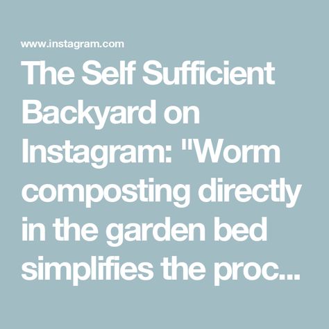 The Self Sufficient Backyard on Instagram: "Worm composting directly in the garden bed simplifies the process of vermicomposting. ⁣
⁣
The worms live, work, reproduce, and make worm castings in the garden bed where they are needed. ⁣
⁣
If you live in the low desert, now is the perfect time to add them to your beds.⁣
⁣
Want to learn more? Comment “Worm Bin” and I’ll send you a link to my blog post all about it. The blog post includes an extensive FAQ section to help you understand the process.⁣
 ⁣
It’s been shown that worm castings in the garden help plants grow larger and stronger. They also get more and better-quality flowers, fruit, and vegetables. It can also increase a plant’s resilience to pests, drought, heat, disease, and other stress. ⁣
⁣
In-bed vermicomposting solves the problem of Help Plants Grow, Red Wigglers, Worm Bin, Worm Castings, Bucket Gardening, Worm Composting, Garden Compost, Garden Help, Composting