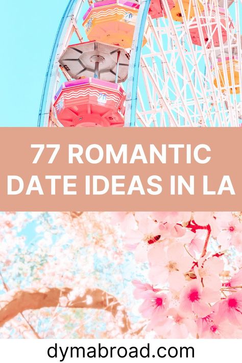 Dates In Los Angeles, Things To Do In Los Angeles For Couples, La Date Ideas, Los Angeles Date Ideas, Los Angeles Travel Guide, Things To Do With Your Boyfriend, Couples Things To Do, Great Date Ideas, Fun Date Ideas