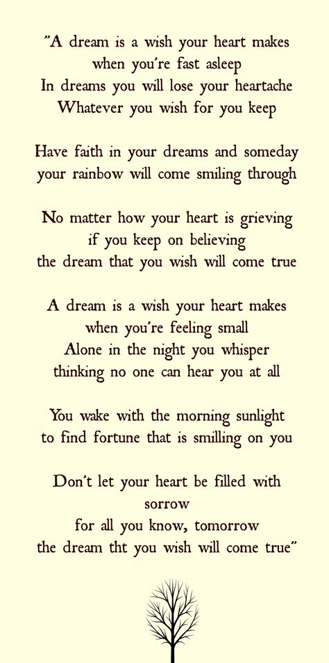 "A Dream Is A Wish Your Heart Makes" from Cinderella A Wish Is A Dream Your Heart Makes, Cinderella A Dream Is A Wish, Poem About Dreams In Life, A Dream Is A Wish Your Heart Makes Quote, A Dream Is A Wish Your Heart Makes Wallpaper, Disney Poems Poetry, Cinderella Quotes Wallpaper, Quotes From Cinderella, A Dream Is A Wish Your Heart Makes Tatoo