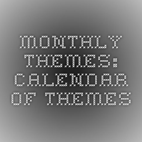 Monthly Themes: Calendar of Themes Themes For School, Weekly Challenges, Calendar Themes, Community Hub, Writing Challenge, Travel Writing, Monthly Themes, Homeschool Planning, Free Homeschool