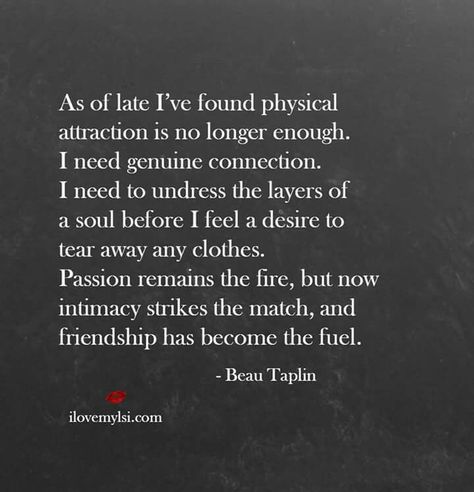 If we have a spark or even undeniable chemistry we still don't have enough.  You need to show me your depth before I decide to dance with your devils. -Soul Inspired Heart I Need More Quotes Relationships, Physical Attraction Quotes, Attraction Quotes Chemistry, Polyamory Quotes, Chemistry Quotes, Quotes Single, Simply Quotes, Live Quotes, Connection Quotes