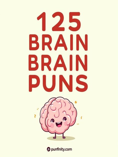 brain puns Brain Quotes Funny, Psychology Puns, Puns Clever, Brain Puns, Fall Puns, Clever Humor, Brains Quote, Punny Jokes, Brain Surgeon