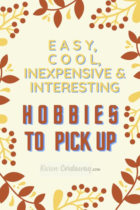 What Hobbies To Try, Hobbies For People With No Hobbies, Hobbies For Men At Home, Cool Things To Learn How To Do, Cheap Hobbies To Do At Home, Men’s Hobbies, Hobby Ideas For Teens, How To Find A Hobby, Interests And Hobbies List