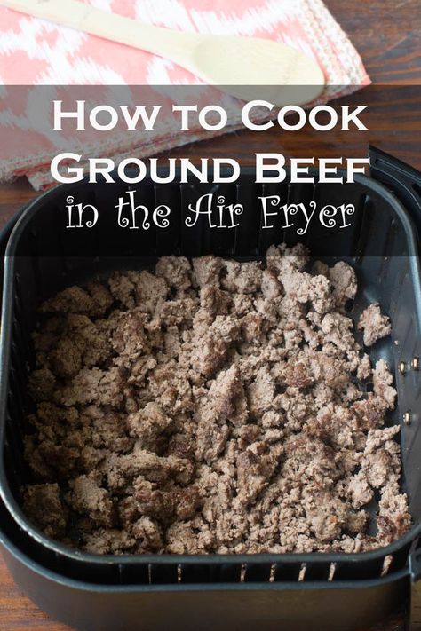 Cooking With Ground Beef, Healthy Ground Beef, Cooks Air Fryer, Air Fryer Oven Recipes, Air Fry Recipes, Easy Air Fryer, Ground Beef Recipes Easy, Air Fryer Dinner Recipes, Air Fryer Recipes Easy