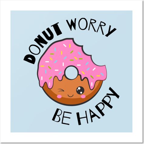 Donut Worry Be Happy, Donut Worry, Be Happy, The Family, No Worries, Extra Large, Favorite Movies, Tv Shows, Perfect Gift