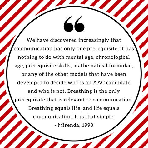 Awesome quote from Pat Mirenda.   Mirenda, P. (1993). Bonding the uncertain mosaic. Augmentative and Alternative Communication, 9 (1), 3-9. Literacy Quotes, A W Tozer, Sign Language Phrases, Speech Path, Preschool Speech, Speech Therapy Materials, Behavior Analysis, Good Student, Speech Language Therapy