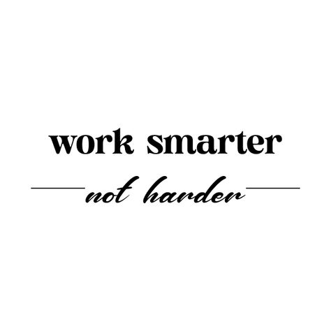 Work Smarter Not Harder Quotes, Work Smarter Not Harder, Smarter Not Harder, Motivational Words, Work Smarter, Design Quotes, Long Sweatshirt, Fitness Fashion, Shirt Designs