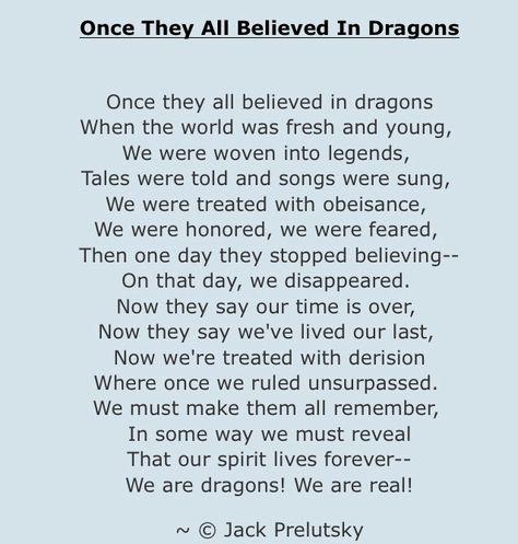 One of my very favorite dragon poems - to go along with Smaug Batch. Dragon Poetry, Jack Prelutsky Poems, Dragon Candy, Dragon Poems, Waldorf Verses, Poetry Teatime, Kid Quotes, Dragon Quotes, The Mother Of Dragons