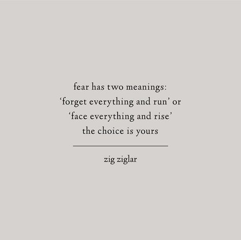 Fear Has Two Meanings Quotes, Fear Has Two Meanings, Face Everything And Rise, Zig Ziglar, Self Care, Meant To Be, Cards Against Humanity, Quotes