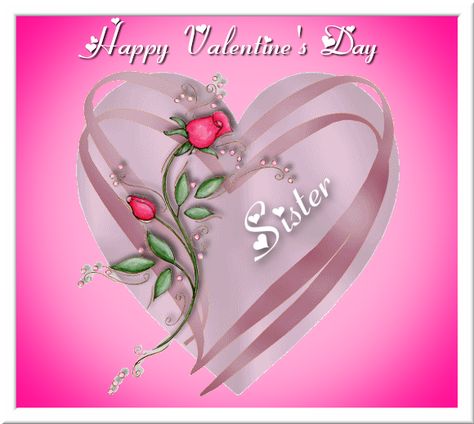 Happy Valentines Day Sister Valentines Day Sister, Happy Valentines Day Sister, Happy Valentine Images, Happy Valentines Day Quotes, Quotes Sister, Valentines Day Love Quotes, Sister Valentine, Quotes Valentines Day, Valentines Day Quotes