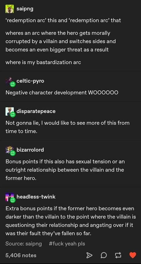 Anti-redemption arc Writing Plot Tips, Hilarious Tumblr Posts, Power Moves, Story Writing Prompts, Book Prompts, Writing Dialogue Prompts, Creative Writing Tips, Funny Tumblr, Writing Inspiration Prompts