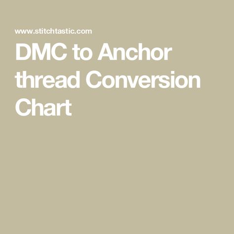 DMC to Anchor thread Conversion Chart Anchor Threads, Shade Card, Colour Shades, Dmc Thread, Conversion Chart, Dmc Floss, Craft Shop, Sewing Hacks, Cross Stitch