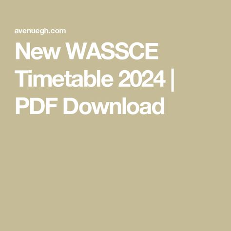 New WASSCE Timetable 2024 | PDF Download Timetable For School, African Traditional Religions, School Certificate, Cost Accounting, School Certificates, Information And Communications Technology, High Schools, Religious Studies, Question Paper