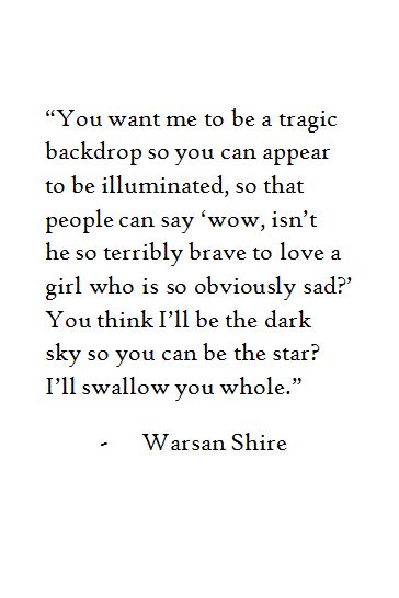 "I'll swallow you whole..." - Warsan Shire Warsan Shire, A Quote, Poetry Quotes, Pretty Words, The Words, Beautiful Words, Inspire Me, Words Quotes, Wise Words