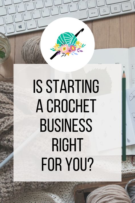 is-starting-a-crochet-business-right-for-you? Starting A Crochet Business, Crochet Business, Extra Income, Pros And Cons, Craft Store, Business Plan, Craft Stores, Starting A Business, Thinking Of You