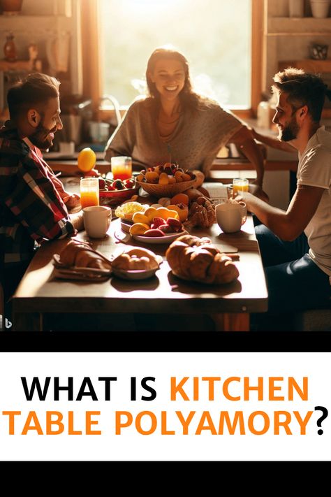 What Is Kitchen Table Polyamory - ENM (Ethical Non Monogamy) Ethical Non Monogamy, Hierarchical Structure, Non Monogamy, Polyamorous Relationship, Open Relationship, Branding Shoot, Personal Values, Relationship Bases, Close Relationship