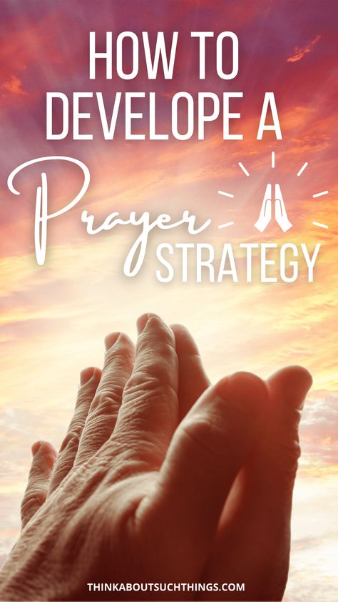 How to Develop a Prayer Strategy Prayer Strategies, Unanswered Prayers, Effective Prayer, Shield Of Faith, Personal Prayer, Prayer Times, Beginning Writing, Prayer Warrior, Praise And Worship