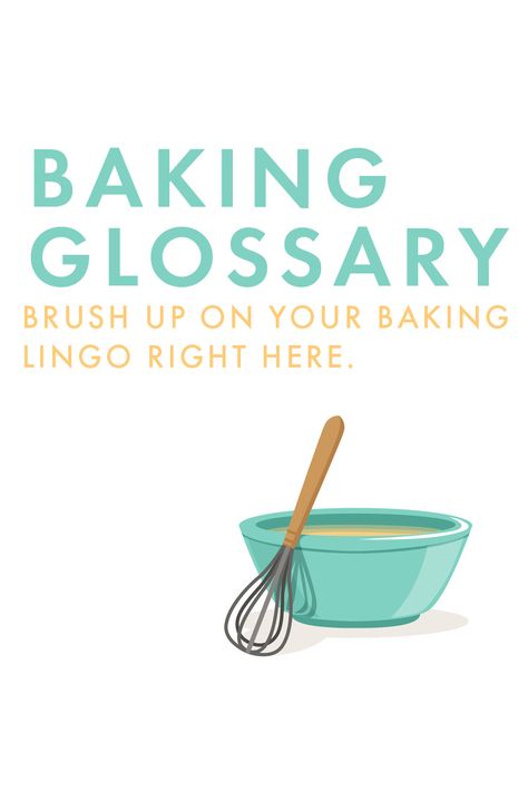 A Glossary of Baking Terms | Crush Magazine via @crushonlinemag Baking Terms, Baking Chart, Bake Cakes, Baking Basics, Pastry Shells, Earl Grey Tea, Fruit Tart, Cake Baking, Baking Tins