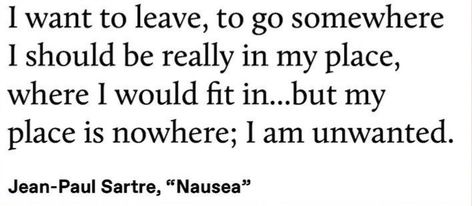 Nausea Book Quotes, Nausea Book, Nausea Quotes, Nausea Jean Paul Sartre, I Want To Leave, Jean Paul Sartre, Literature Quotes, Literature Art, Deep Quotes