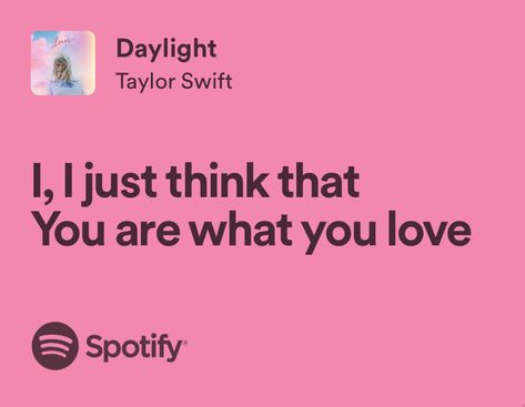 Daylight Lyrics Taylor Swift, Lover Lyrics Taylor Swift, Daylight Taylor Swift, Libra Moon, Lovely Lyrics, Taylor Swift Lyric Quotes, Inspirational Lyrics, Taylor Swift Song Lyrics, Taylor Lyrics