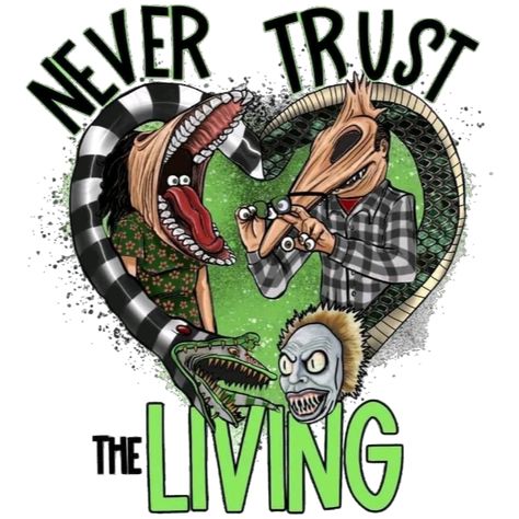 Never Trust The Living, Beetle Juice, Beetlejuice Beetlejuice, Adornos Halloween, Horror Movie Art, Cute Shirt Designs, Never Trust, Jrr Tolkien, Cricut Projects Vinyl